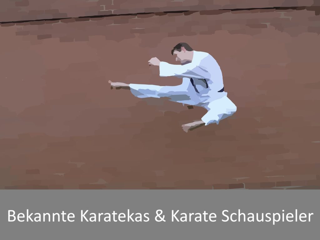 Bekannte Karateka und Karate Schauspieler